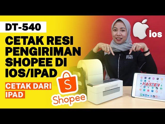 KASSEN DT-540 | CETAK RESI DARI APLIKASI SHOPEE | CETAK PAKAI IPAD/IOS