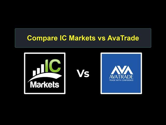 Compare IC Markets with AvaTrade - Which is better? Which broker to choose?