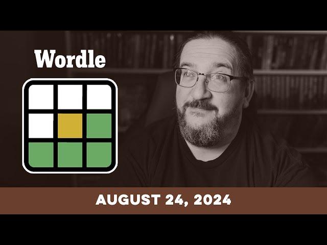 Doug plays today's Wordle Puzzle Game for 08/24/2024