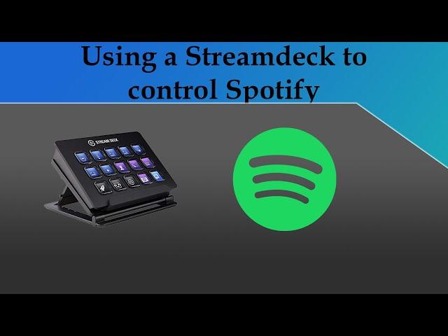 Using a Streamdeck to control Spotify