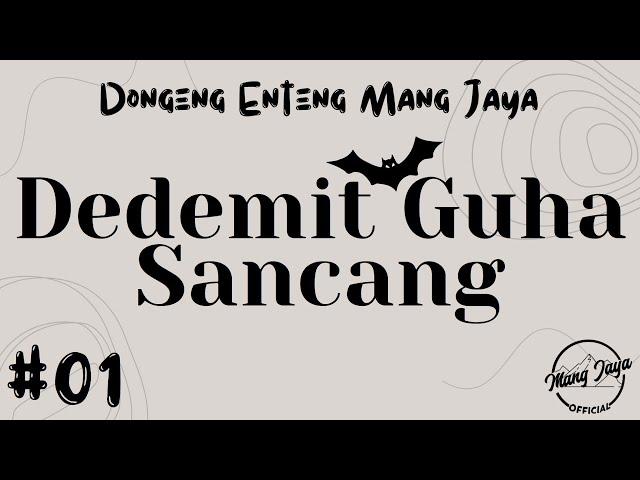 DEDEMIT GUHA SANCANG 01, Dongeng Enteng Mang Jaya, Carita Sunda @MangJayaOfficial