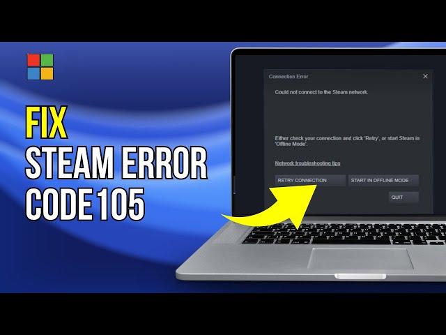 Fix Steam Error Code: -105. Unable to connect the server . Server may be offline in Windows 11/10