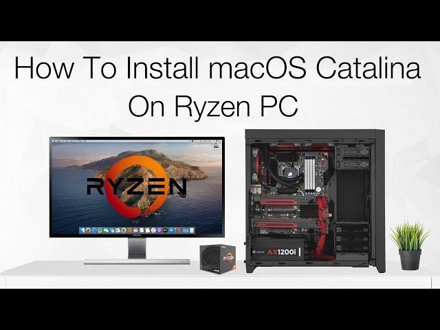How to install macOS Catalina on AMD Ryzen | Hackintosh | Step By Step Guide
