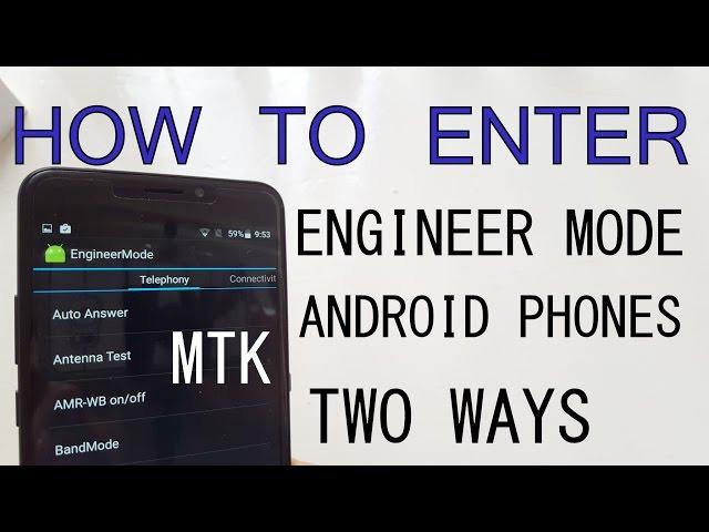 Two ways to enter Engineer mode on Android smartphones(How to?/Code/App/MTK)