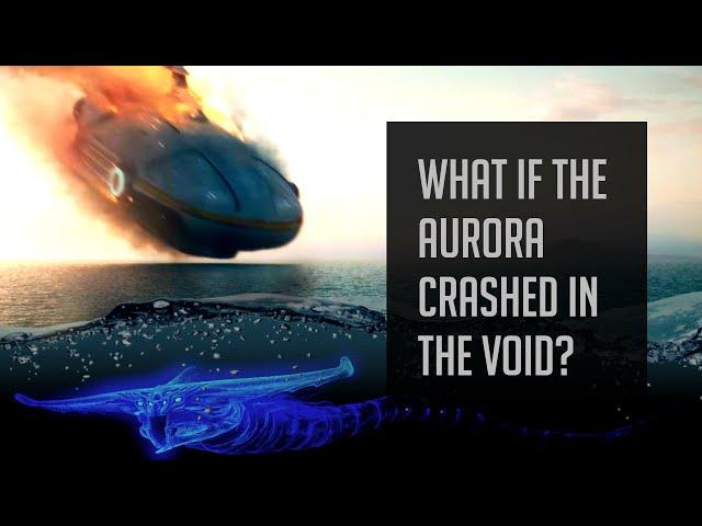 What if the Aurora Landed in the Void?