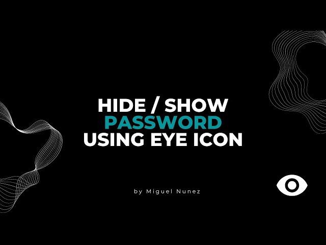 How To Show/Hide an Input Field Password Using the Eye Icon — HTML, CSS & JavaScript