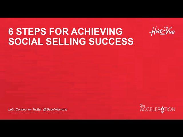 6 Steps to Achieve Social Selling Success - By Gabe Villamizar