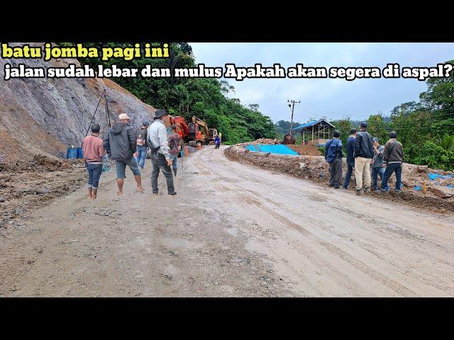 Batu Jomba pagi ini!jalan sudah lebar dan mulus apakah akan segera di aspal?