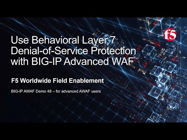 BIG-IP AWAF Demo 48 - Use Behavioral Layer 7 DoS Protection w/ F5 BIG-IP Adv WAF (formerly ASM)