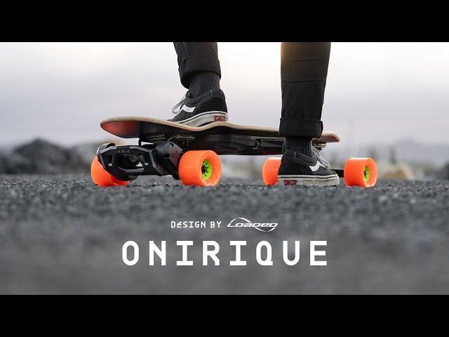 THE ONIRIQUE | Evolve X Loaded Boards