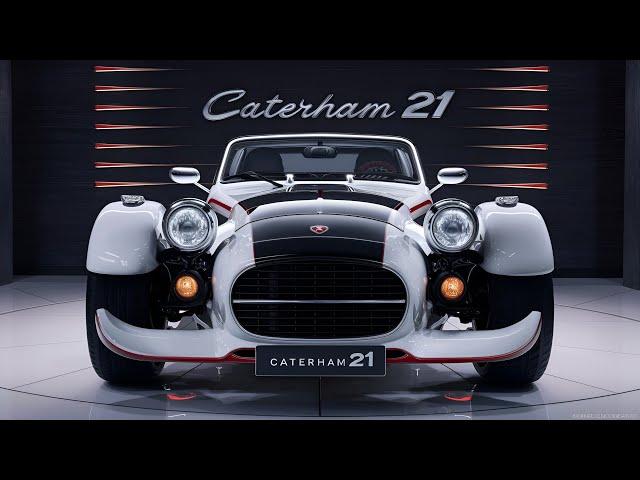 "Experience Pure Driving Joy: 2025 Caterham 21 Review"