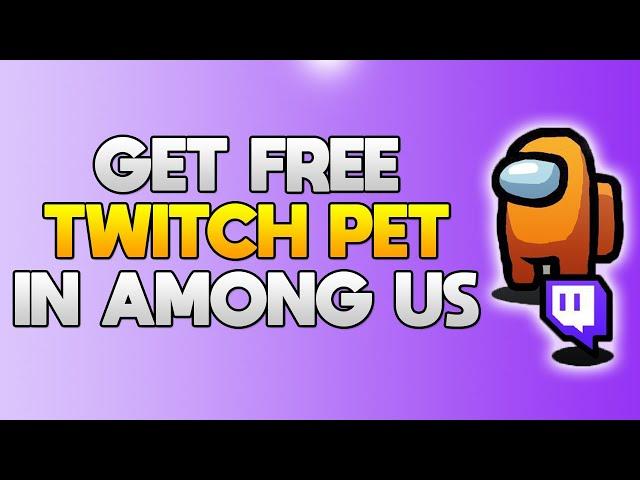 How To Get Twitch Pet In Among Us For FREE (New Glitch Pet)