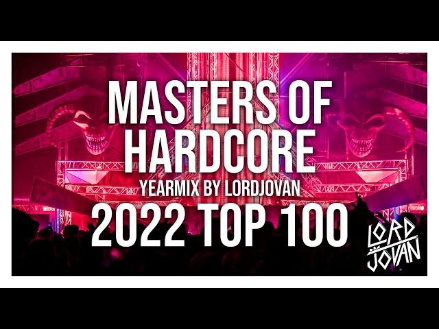 MASTERS of HARDCORE 2022 YEARMIX top 100 (all tracks mixed) by LordJovan