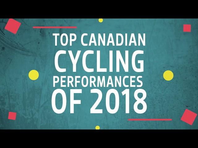 Top 10 Canadian cycling performances in 2018