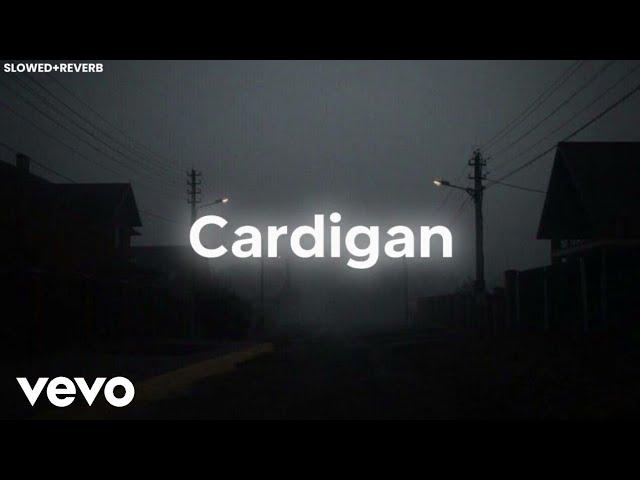 Cardigan SLOWED-REVERB (TikTok Best Part)