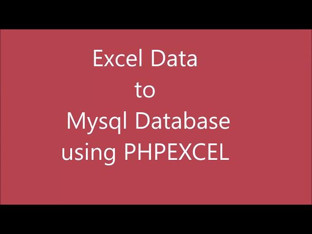 How to Import Excel Data into MySQL Database using PHP | PHP Tutorial | PHPEXCEL