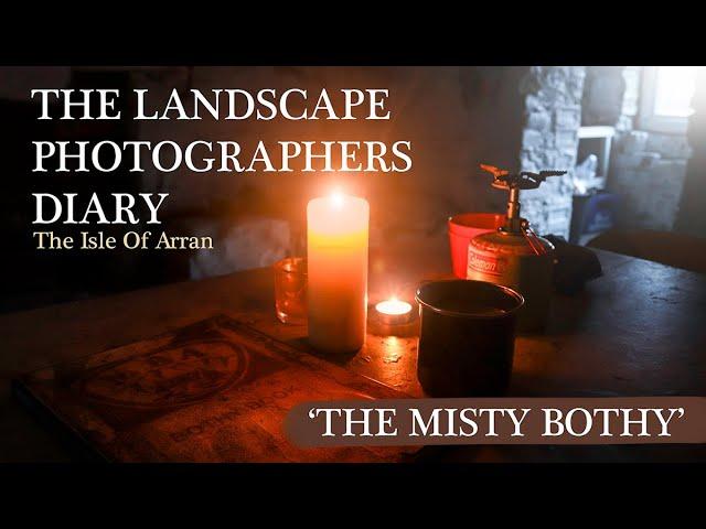 'The Misty Bothy' - A Landscape Photography Audio Journey Through Isle of Arran in Scotland