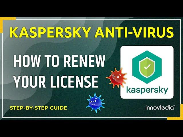 How to Renew Your License of Kaspersky Anti-Virus
