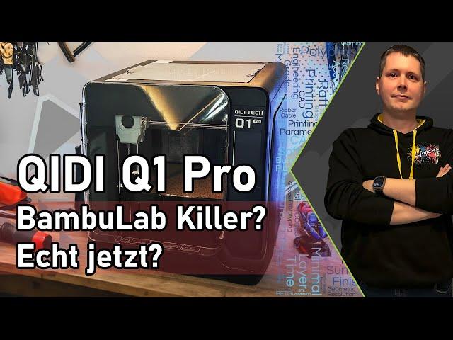 Qidi Q1 Pro, schnell, gut ausgestattet, günstig!