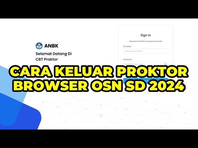 CARA KELUAR APLIKASI PROKTOR BROWSER OSN SD SMP 2024 | CARA KELUAR EXAMBROWSER OSN SD SMP 2024