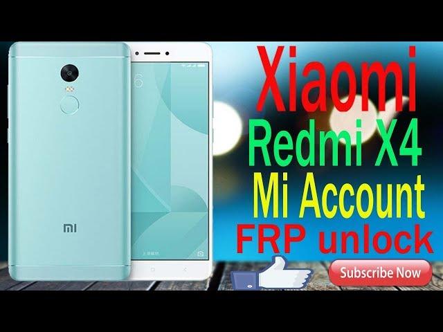 Xiaomi Redmi X4 FRP and mi Account Remove miui 9