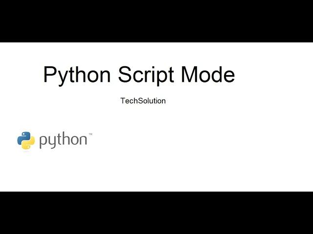 Python script mode tutorial | learn python programming for beginners