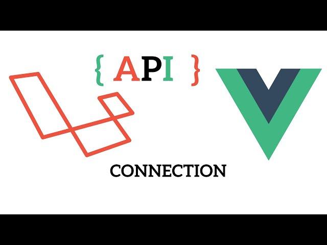 How to Connect Laravel and Vue Js Project using API