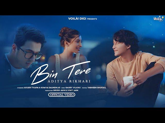 BIN TERE: Aditya Rikhari ft. Akash Thapa & Somya Daundkar | Official Video