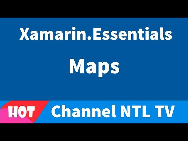 Xamarin.Essentials Maps