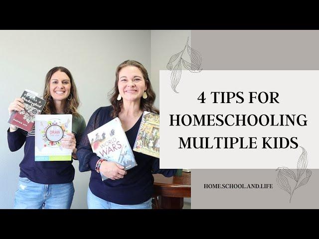 4 Tips for Homeschooling Multiple Kids