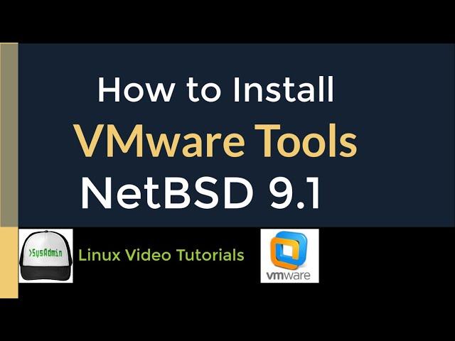 How to Install VMware Tools (Open VM Tools) in NetBSD 9.1