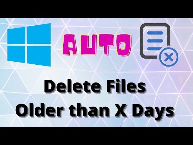 Task Scheduler : How to delete files older than X days automatically - windows command prompt