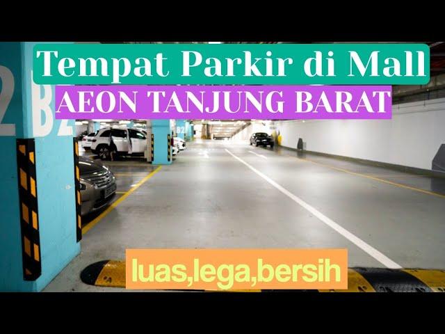 TEMPAT PARKIR MALL AEON TANJUNG BARAT #aeon #aeonmall #aeon_mall #parkirmobil #parkiran