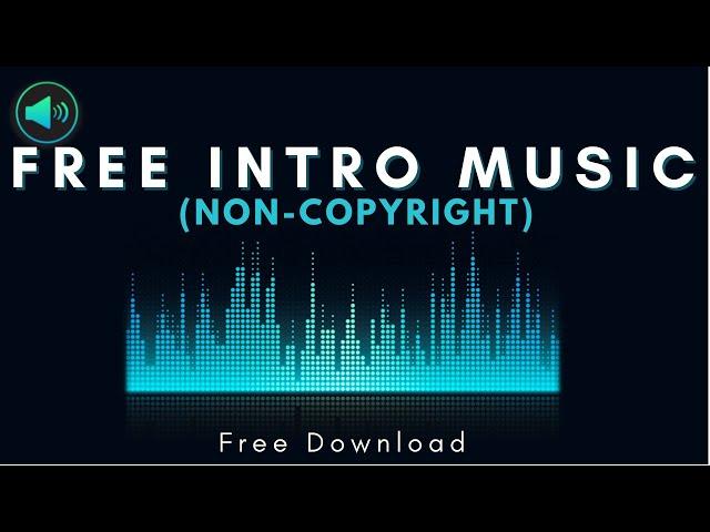 FREE INTRO MUSIC (NON-COPYRIGHT) | FREE DOWNLOAD