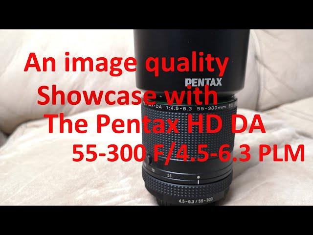 A Pentax HD DA F/4.5-6.3 55-300mm ED PLM WR RE Image Showcase