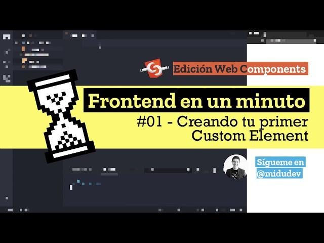 Web Components - Creando un Custom Element #01