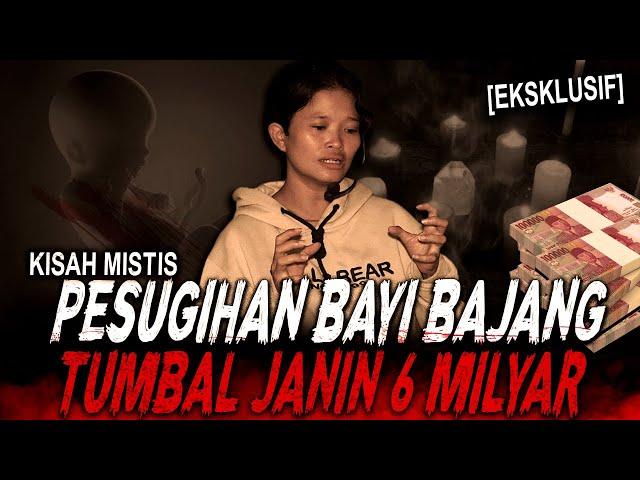 (EKSKLUSIF) DEMI UANG 6 MILIAR IBU INI RELA RITUAL PESUGIHAN BAYI BAJANG !! KISAH MISTIS KEKAYAAN