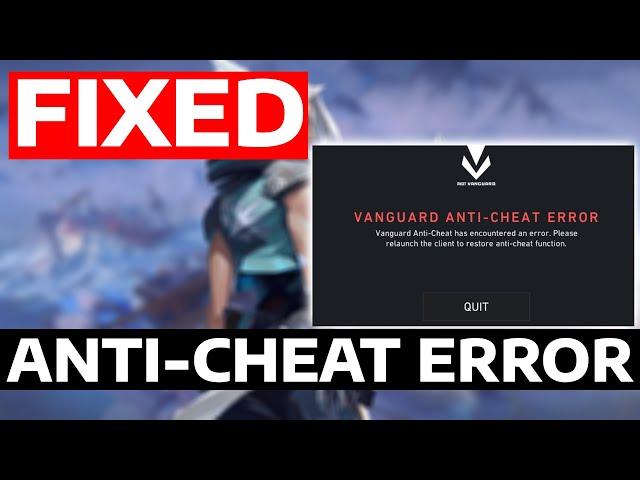 How To Fix Valorant Vanguard Anti Cheat Error