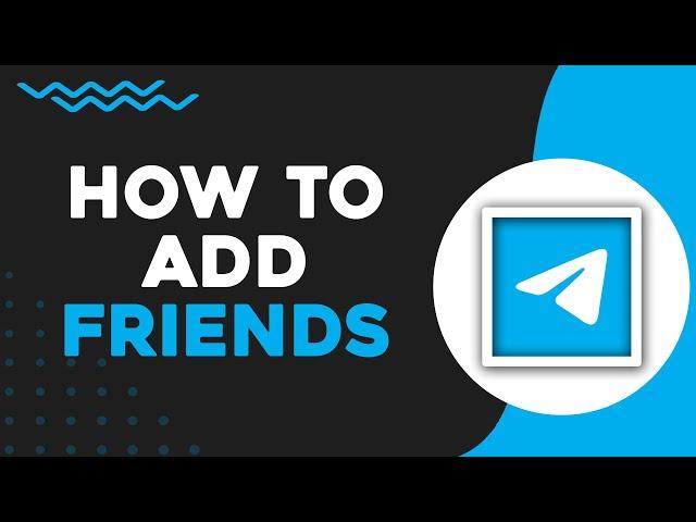 How To Add Friends By Username On Telegram (Quick Tutorial)