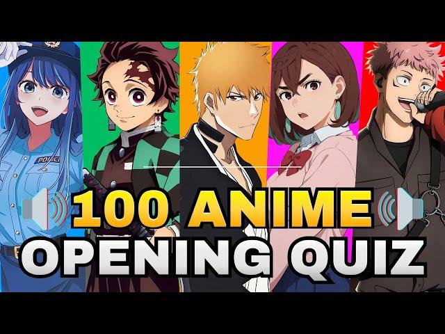 ANIME OPENING QUIZ - 100 OPENINGS [BANGER OPENINGS EDITION]