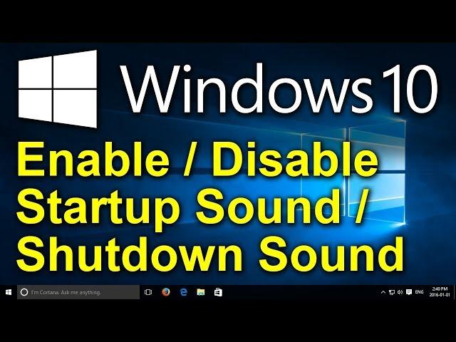 ️ Windows 10 - Enable Startup Sound and Shutdown Sound in Window 10