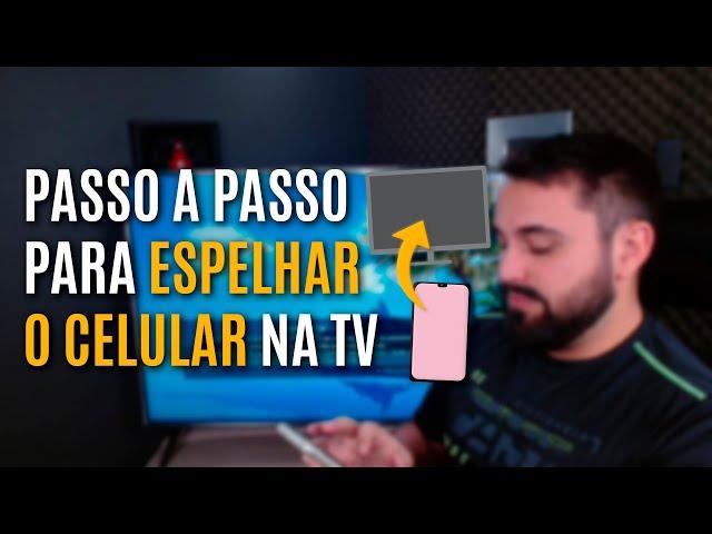 COMO ESPELHAR O CELULAR NA TELEVISÃO