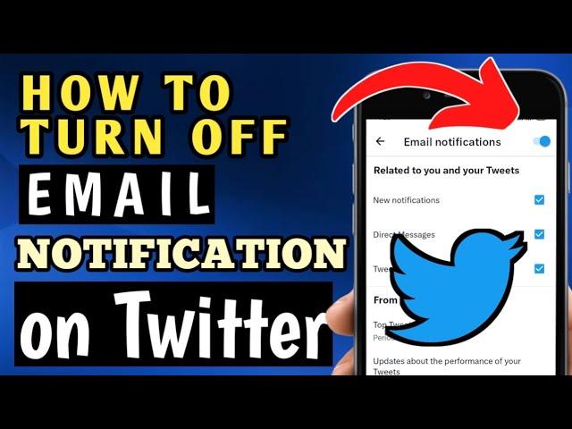 HOW TO TURN OFF EMAIL NOTIFICATIONS ON TWITTER | DISABLE EMAIL NOTIFICATION ON TWITTER