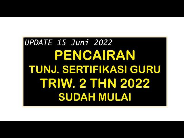 TUNJANGAN SERTIFIKASI GURU (DAERAH YANG SUDAH MENCAIRKAN TRIWULAN 2 TAHUN 2022 )