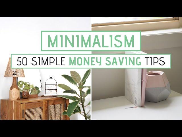 50 Ways to SAVE MONEY with Minimalism | Easy Money Saving Tips