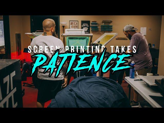 Patience Is Important | SCREEN PRINTING | DAILY GRIND 03