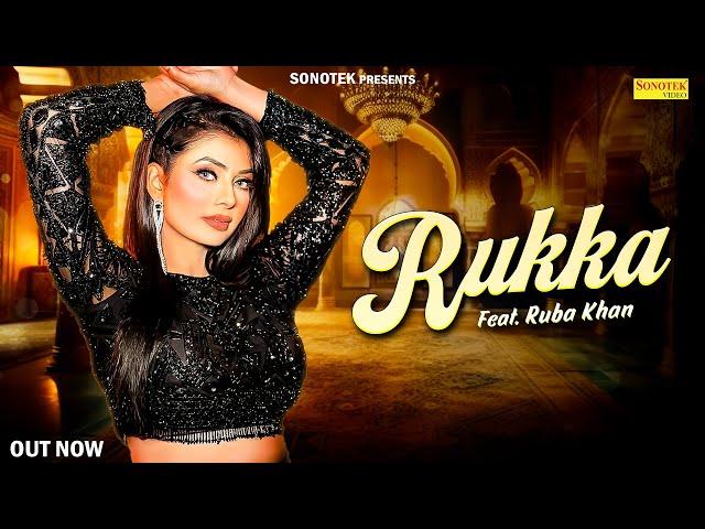 रुक्का | Rukka | Ruba Khan | Shiva Choudhary | Sanjay Ahlawat | New Haryanvi Song | Chatak Haryanvi