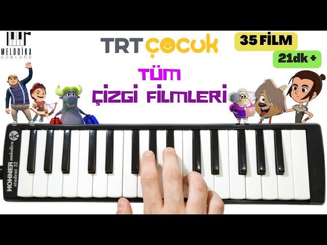 HEPSİ BİR ARADA! TEK VİDEO 35 ÇİZGİ FİLM - TRT Çizgi Filmleri - Melodika Notaları