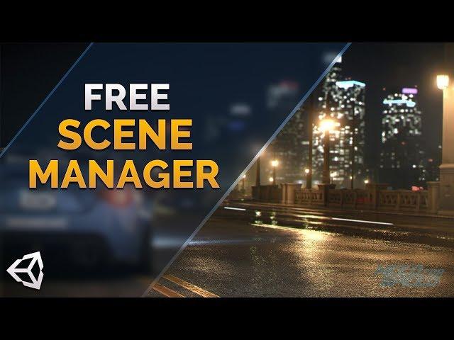 FREE Scene Manager you need for Unity!