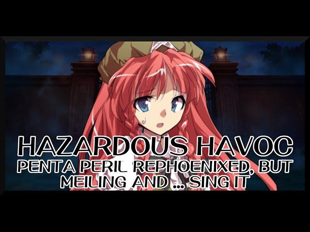 Hazardous Havoc - Penta Peril RePhoenixed [Touhou Mix] / but Meiling and ... sing it - FNF Covers